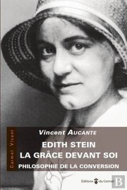 Bertrand.pt - Edith Stein : La Grâce Devant Soi ; Philosophie De La Conversion