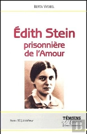 Edith Stein ; Prisonnière De L'Amour