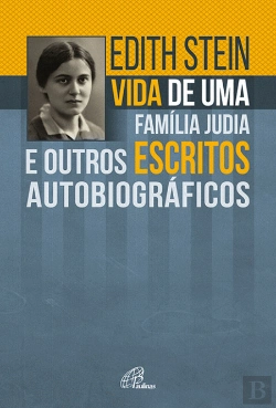 Bertrand.pt - Edith Stein - Vida de uma Família Judia