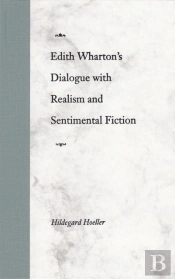 Edith Wharton'S Dialogue With Realism And Sentimental Fiction