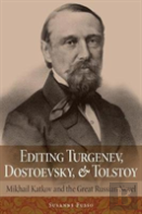 Editing Turgenev, Dostoevsky, And Tolstoy