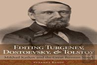 Editing Turgenev, Dostoevsky, And Tolstoy