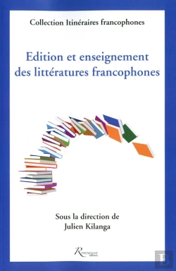Bertrand.pt - Edition Et Enseignement Des Litteratures Francophones
