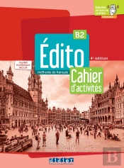 Édito : Fle ; B2 ; Cahier D'Activités