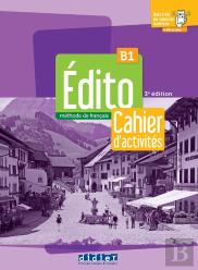 Édito : Fle ; Cahier D'Activités ; B1 (2e Édition)