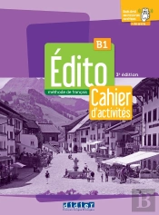 Édito : Fle ; Cahier D'Activités ; B1 (2e Édition)