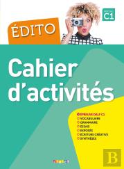 Édito : Français ; C1 ; Cahier (Édition 2018)