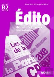 Edito ; Niveau B2 ; Guide Pédagogique