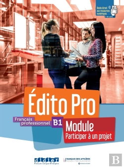 Bertrand.pt - Édito Pro : Français Professionnel ; B1 ; Module 