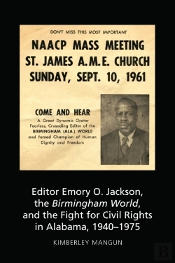 Bertrand.pt - Editor Emory O. Jackson, The Birmingham World, And The Fight For Civil Rights In Alabama, 1940-1975