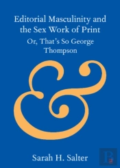 Editorial Masculinity And The Sex Work Of Print