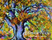 Edmée Nikel ; Le Bonheur De Peindre
