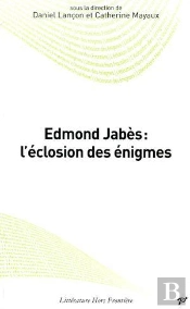 Edmond Jabes : L'Éclosion Des Énigmes