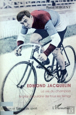 Bertrand.pt - Edmond Jacquelin ; La Vie Du Champion Le Plus Populaire De Tous Les Temps