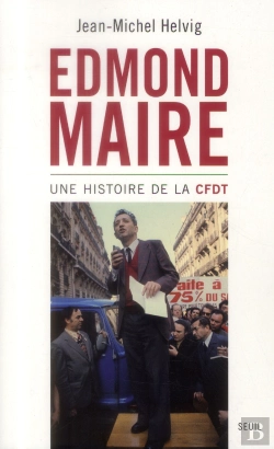 Bertrand.pt - Edmond Maire ; Une Histoire De La Cfdt
