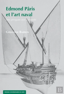 Bertrand.pt - Edmond Pâris Et L'Art Naval ; Des Pirogues Aux Cuirasses