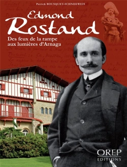 Bertrand.pt - Edmond Rostand ; Des Feux De La Rampe Aux Lumières D'Arnaga