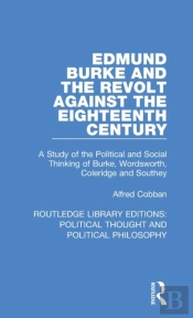 Edmund Burke And The Revolt Against The Eighteenth Century
