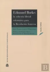 Edmund Burke: La Solucion Liberal Reformista Para La Revolucion Francesa