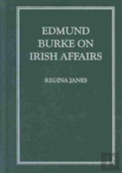 Edmund Burke On Irish Affairs
