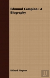 Edmund Campion : A Biography