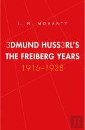 Edmund Husserl'S Freiburg Years