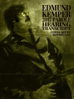 Bertrand.pt - Edmund Kemper 2017 Parole Hearing Transcript