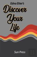 Edna Etter'S Discover Your Life