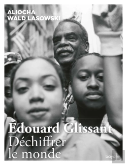 Bertrand.pt - Edouard Glissant ; Déchiffrer Le Monde
