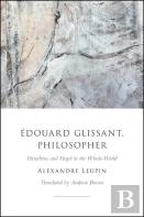 Edouard Glissant, Philosopher