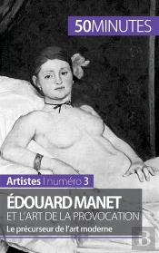Édouard Manet Et L'Art De La Provocation : Le Précurseur De L'Art Moderne