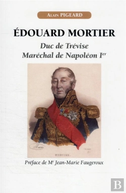 Bertrand.pt - Edouard Mortier, Duc De Trevise, Marechal De Napoleon Ier