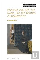 Edouard Vuillard, The Nabis, And The Politics Of Domesticity