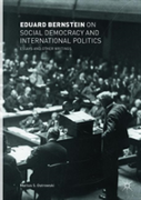 Eduard Bernstein On Social Democracy And International Politics