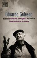 Eduardo Galeano - Wind Is The Breath Of Time, The Storyteller'S Voice Travels On