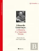 Eduardo Lourenço: A História é a Suprema Ficção