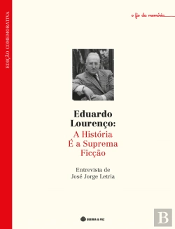 Bertrand.pt - Eduardo Lourenço: A História é a Suprema Ficção
