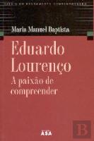 Eduardo Lourenço - A Paixão de Compreender