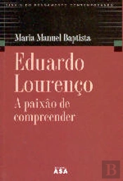 Eduardo Lourenço - A Paixão de Compreender