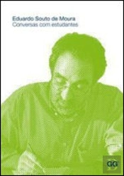 Eduardo Souto de Moura. Conversas com Estudantes