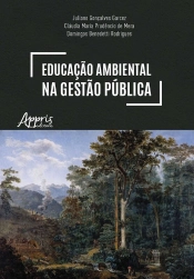 Educação Ambiental Na Gestão Pública: Um Caminho Para A Efetivação Do Estado De Direito Do Ambiente