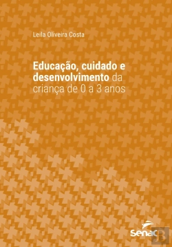 Bertrand.pt - Educação, Cuidado E Desenvolvimento Da Criança De 0 A 3 Anos