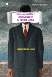 Educação, Dialética E Horizonte Crítico Em Theodor Adorno