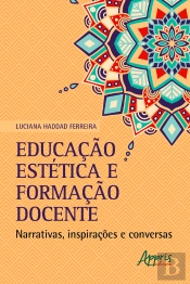 Educação Estética E Formação Docente: Narrativas, Inspirações E Conversas