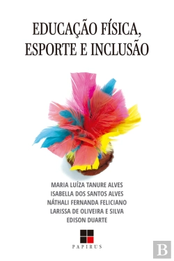 Bertrand.pt - Educação Física, Esporte E Inclusão