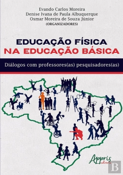 Bertrand.pt - Educação Física Na Educação Básica: Diálogos Com Professores(As) Pesquisadores(As)