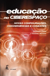 Educação no Ciberespaço: Novas configurações, convergências e conexões