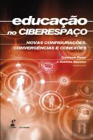 Educação no Ciberespaço: Novas configurações, convergências e conexões