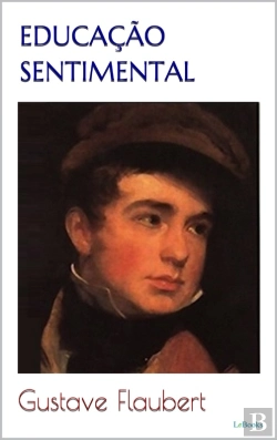 Bertrand.pt - Educação Sentimental - Flaubert