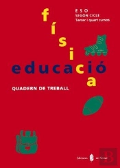 Educacio Fisica, 3 Y 4 Eso, 2º Cicle. Quadern De Treball 